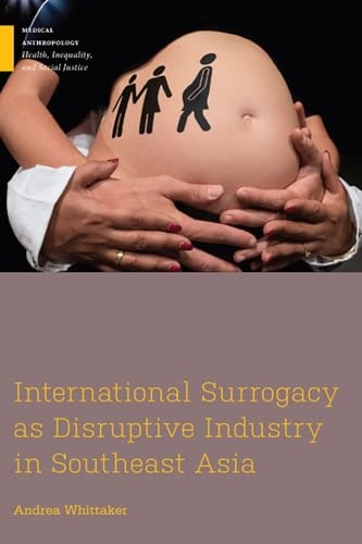 International Surrogacy as Disruptive Industry in Southeast Asia (Medical Anthropology)