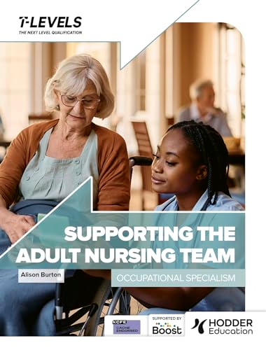 Health T Level: Supporting  the Adult Nursing Team:  Occupational Specialism