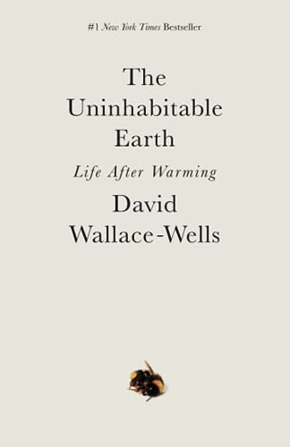 The Uninhabitable Earth: Life After Warming