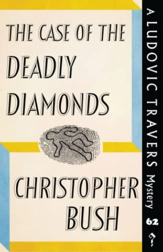 The Case of the Deadly Diamonds: A Ludovic Travers Mystery (The Ludovic Travers Mysteries)