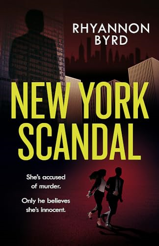 New York Scandal: The explosive romantic thriller, filled with passion . . . and murder
