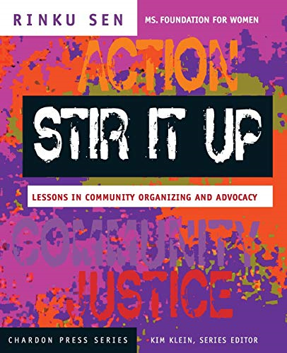 Stir it Up: Lessons in Community Organizing and Advocacy (Kim Kleins Chardon Press)