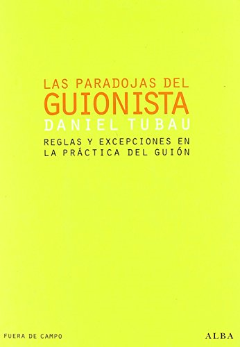 Las paradojas del guionista : reglas y excepciones en la pràctica del guión