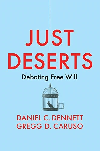 Just Deserts: Debating Free Will