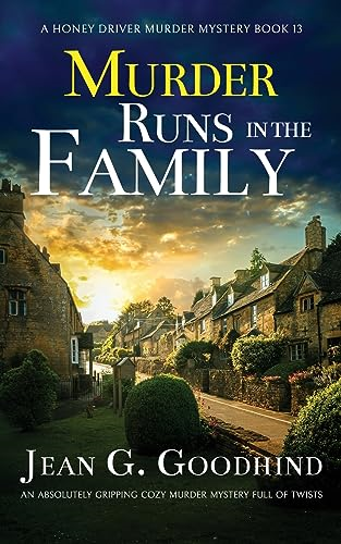 MURDER RUNS IN THE FAMILY an absolutely gripping cozy murder mystery full of twists (A Honey Driver Murder Mystery)