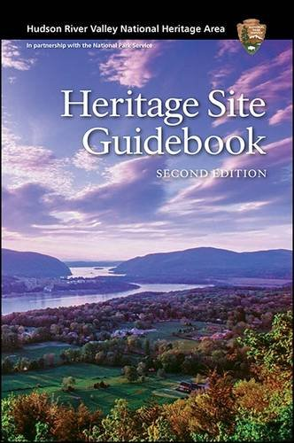 Hudson River Valley National Heritage Area: Heritage Site Guidebook