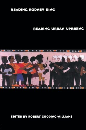 Reading Rodney King: Reading Urban Uprising