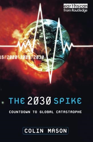 The 2030 Spike: Countdown to Global Catastrophe