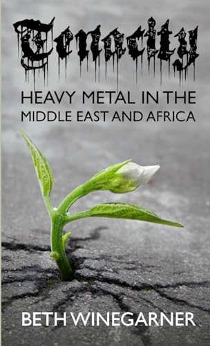 Tenacity: Heavy Metal in the Middle East and Africa