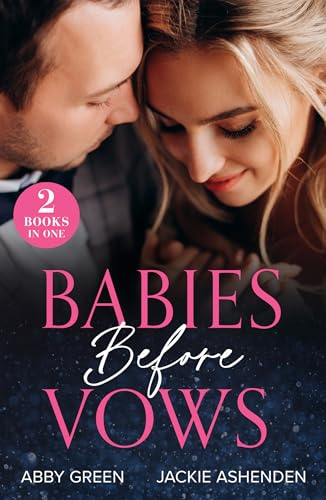 Babies Before Vows: The  Heir Dilemma / the Twins  That Bind (Scandalous  Heirs) (Mills & Boon  Modern)