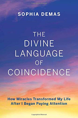 The Divine Language of Coincidence: How Miracles Transformed My Life After I Began Paying Attention