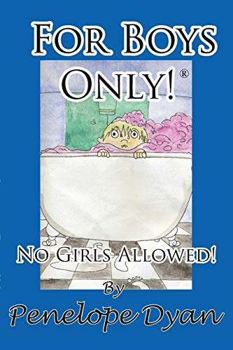For Boys Only! No Girls Allowed!