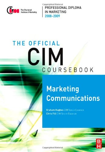 CIM Coursebook Marketing Communications (CIM Coursebook)