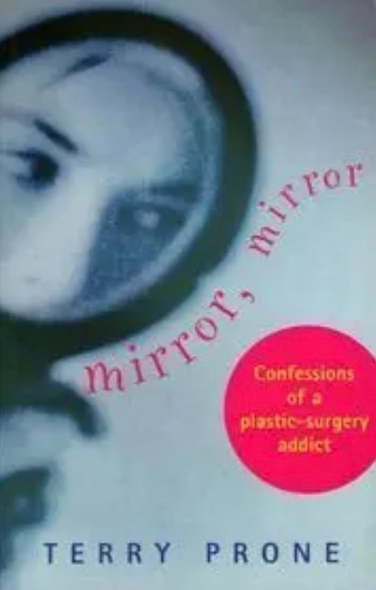 Mirror, Mirror: Confessions of a Plastic Surgery Addict