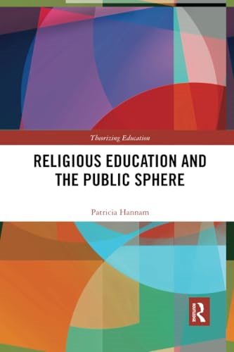 Religious Education and the Public Sphere (Theorizing Education)