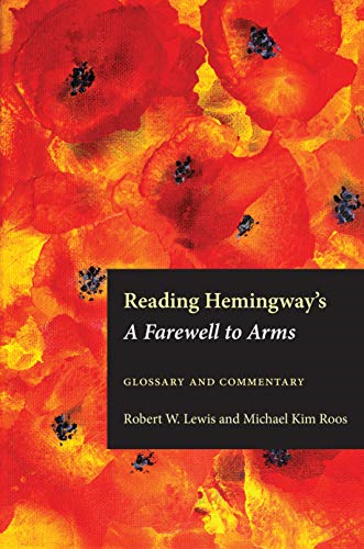 Reading Hemingway's A Farewell to Arms: Glossary and Commentary (Reading Hemingway)