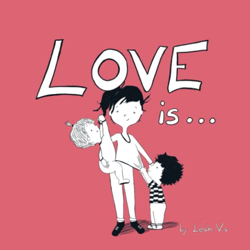 Love Is...: A Children's Book on Love - Inspired by 1 Corinthians 13 (Inspiring You)