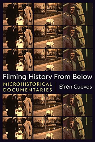 Filming History from Below: Microhistorical Documentaries (Nonfictions)