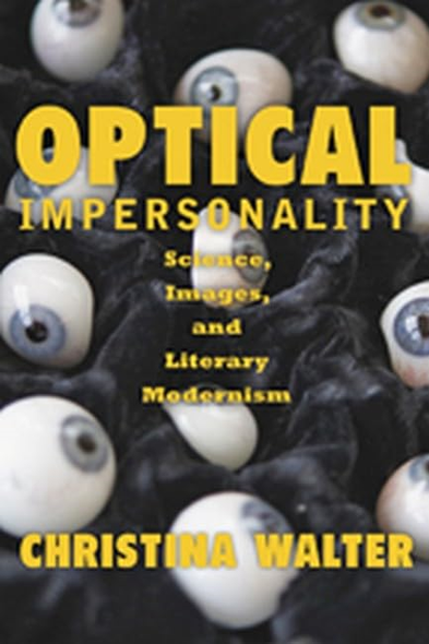 Optical Impersonality: Science, Images, and Literary Modernism (Hopkins Studies in Modernism)