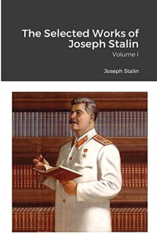The Selected Works of Joseph Stalin: Volume I