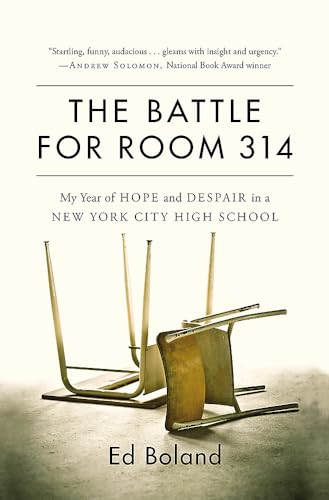 The Battle for Room 314: My Year of Hope and Despair in a New York City High School