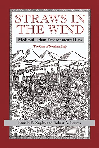 Straws in the Wind: Medieval Urban Environmental Law - The Case of Northern Italy