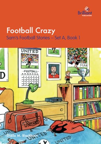 Football Crazy: Sam's Football Stories - Set A, Book 1