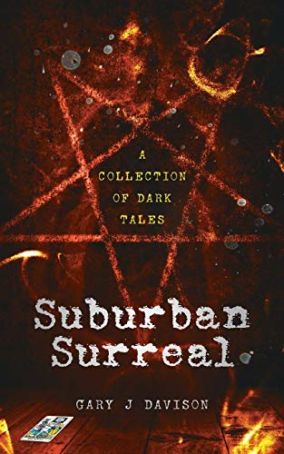Suburban Surreal: A collection of dark tales