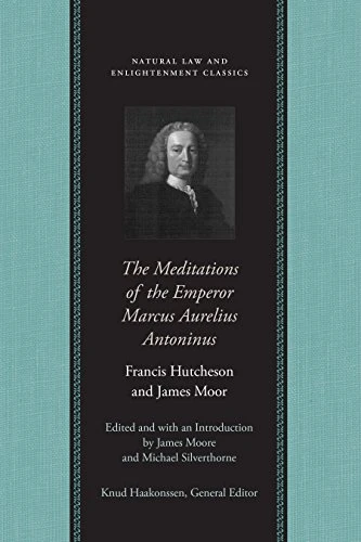 The Meditations of the Emperor Marcus Aurelius Antoninus (Natural Law and Enlightenment Classics) (Natural Law Cloth)