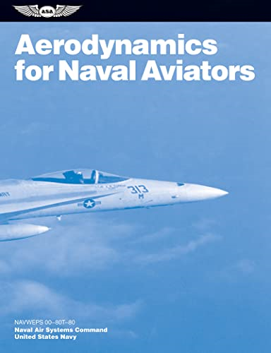 Aerodynamics for Naval Aviators: NAVWEPS 00-80T-80 (FAA Handbooks Series)