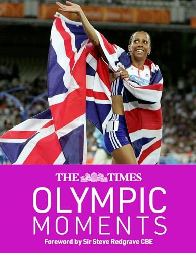 The Times Olympic Moments: 100 Epic Highlights from the History of the Summer Olympics