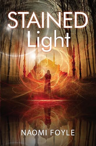 Stained Light: The Gaia Chronicles Book 4 (The Gaia Chronicles)