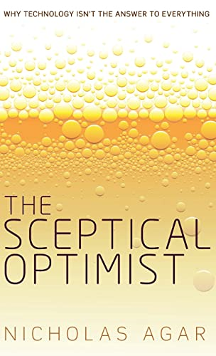 The Sceptical Optimist: Why technology isn't the answer to everything
