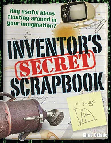 Inventor's Secret Scrapbook. Chris Oxlade