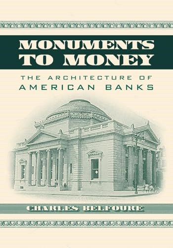 Monuments to Money: The Architecture of American Banks