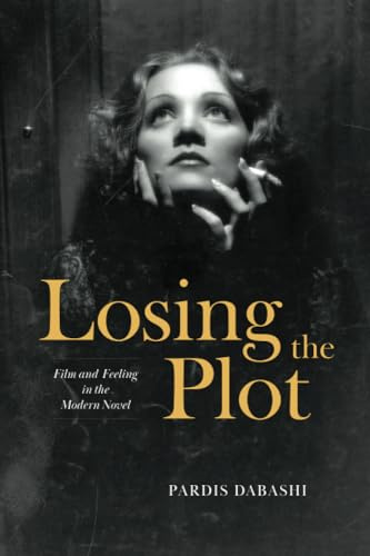 Losing the Plot: Film and Feeling in the Modern Novel