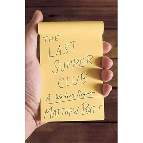 The Last Supper Club: A Waiter's Requiem