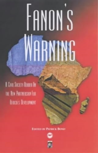 Fanons Warning: A Civil Society Reader on the New Partnership for Africas Development