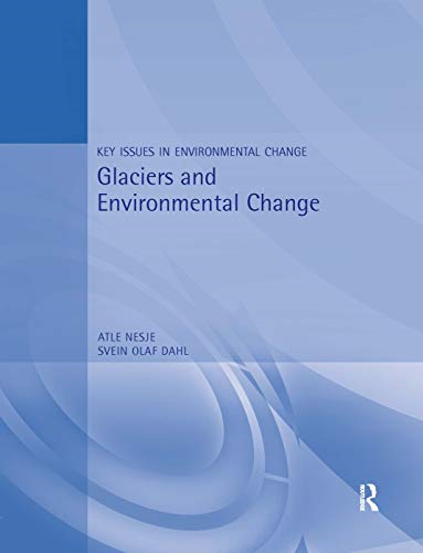Glaciers and Environmental Change (Key Issues in Environmental Change Series)