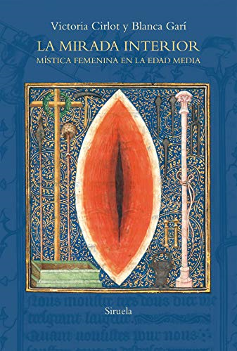 La mirada interior : mística femenina en la Edad Media