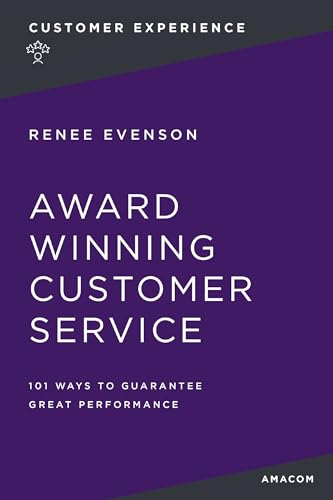 Award-Winning Customer Service: 101 Ways to Guarantee Great Performance