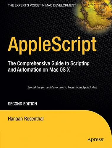 Applescript  The Comprehensive Guide to Scripting and Automation on Mac OS X