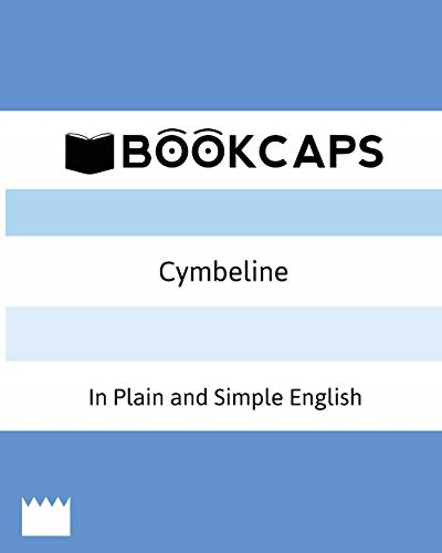 Cymbeline In Plain and Simple English (A Modern Translation and the Original Version) (Classics Retold)