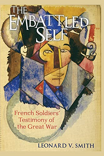 The Embattled Self: French Soldiers' Testimony of the Great War