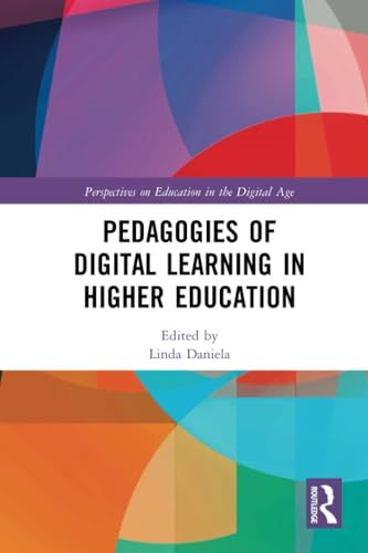 Pedagogies of Digital Learning in Higher Education (Perspectives on Education in the Digital Age)