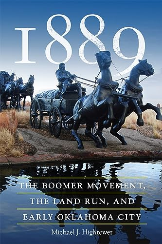 1889: The Boomer Movement, the Land Run, and Early Oklahoma City