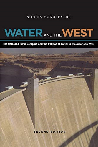 Water and the West: The Colorado River Compact and the Politics of Water in the American West