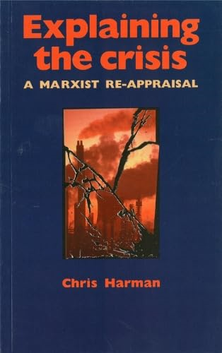 Explaining the Crisis: A Marxist Reappraisal