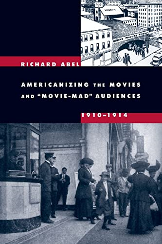 Americanizing the Movies and  Movie-Mad  Audiences, 1910-1914