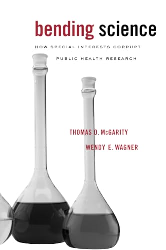 Bending Science: How Special Interests Corrupt Public Health Research